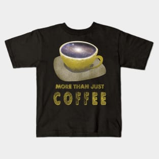 More than just coffee. Kids T-Shirt